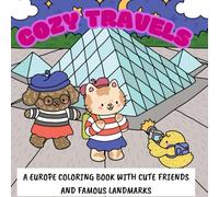 Cozy Travels: A Europe Coloring Book with Cute Friends and Famous Landmarks