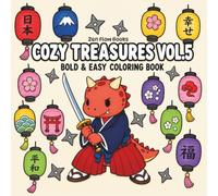 Cozy Treasures Vol. 5: A Bold & Easy Coloring Book Featuring Cute Dinosaurs, Japanese Landmarks, Cherry Blossoms, Sushi, Temples, Gardens, Festivals & Cozy Everyday Scenes ( Cozy Treasures Collection)