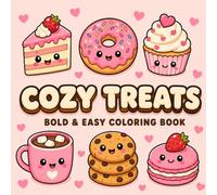 Cozy Treats: Bold And Easy Coloring Book - 40 Cute Kawaii Dessert & Sweet Treat Designs for Relaxation | For Adults, Teens & Kids (The Cozy Collection)
