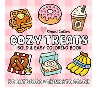 Cozy Treats: Bold & Easy Coloring Book | 50 Cute Food & Drinks To Color | Bold & Simple Designs for Kids, Teens & Adults for Relaxation, Stress Relief & Creativity