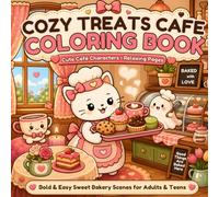 Cozy Treats Café Coloring Book: Bold & Easy Sweet Bakery Scenes for Adults & Teens