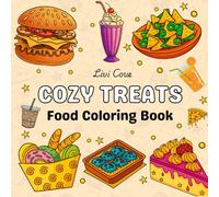Cozy Treats: Food Coloring Book for Adults and Kids, Simple and Big Designs for Relaxation Featuring Snacks, Meals, and Desserts