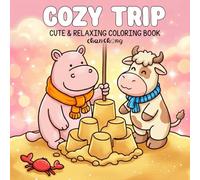 COZY TRIP: Coloring books for adults and teenagers featuring adorable characters, super cute animals, and simple designs to help relax and relieve stress.