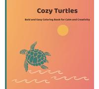 Cozy Turtles: Bold and Easy Coloring Book for Calm and Creativity