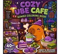 COZY UBE CAFE - Kawaii Coloring Book: Cute Animals & Cozy Food Aesthetic Illustration Pages with Capybaras, Matcha Latte & Boba | Simple, Large & Easy (Bold & Easy) for Adults, Teens & Kids