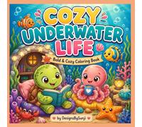 Cozy Underwater Sea Life: Bold and Easy Coloring Book Featuring Cute Sea Creatures and Relaxing Ocean Scenes for Adults and Teens