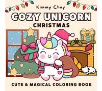 Cozy Unicorn Christmas: A Magical Holiday Coloring Book, Super Cute Stocking Stuffer for Kids and Adults