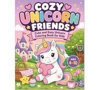 Cozy Unicorn Friends: Cute and easy Unicorn coloring Book for Kids 4-10
