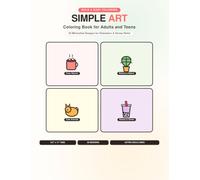Cozy, Unwind, Relax & Color Your Stress Away!: Coloring Book for Adults and Teens: 50 Bold and Easy Minimalist Designs for Relaxation & Stress Relief