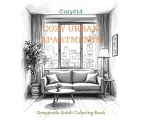 Cozy Urban Apartments: A Grayscale Adult Coloring Book for City Sanctuary (The Cozy Series)