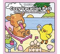 Cozy Vacation Pals: Cute & Comfy Coloring Book for Adults and Teens with Charming Characters and Delightful Beach Scenes for Relaxation (Cozy Vacay)