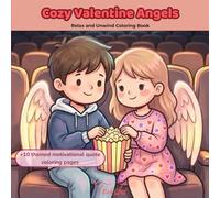 Cozy Valentine Angels Relax and Unwind Coloring Book: A Cute and Calming Gift for Love, Relaxation and Peace (Cozy Coloring Book Series)