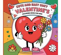 Cozy Valentine: Bold and Easy Big Hearts, Sweet Treats and Adorable Animals Love Day Art Activity for Relaxation and Creative Fun Coloring Book For Kids