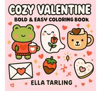 Cozy Valentine - Bold & Easy Coloring Book for Kids & Adults