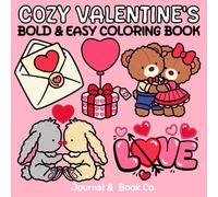 Cozy Valentine Coloring Book: 30 Bold & Easy Love-Themed Designs for Relaxation and Stress Relief