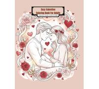 Cozy valentine coloring book for adults|Color your love story: Couples activity book: Date night activity book for Relaxation and Connection, ... | Perfect Valentine's Day Gift for Her