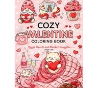 Cozy Valentine Coloring Book: Hygge Hearts and Blanket Snuggles for Adult Relaxation