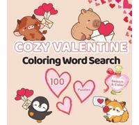 Cozy Valentine Coloring Word Search: 100 Cute & Relaxing Puzzles to Search, Color, and Celebrate Love: Valentine’s Day Word Search & Coloring Book for ... Solutions | 10 Sweet Valentine Themes