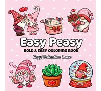 Cozy Valentine Love Gnomes: Easy Peasy Bold & Easy Coloring Book with 50+ Cute Valentine Gnome Pages for Adults, Teens & Seniors - Hearts, Roses & Sweet Designs for Relaxation