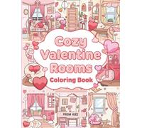 Cozy Valentine’s Coloring Book: Cute, Romantic, and Relaxing Coloring Pages for All Ages (Comfy and Cozy Series)