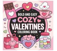 Cozy Valentine’s Coloring Book for Adults & Teens | Bold & Easy Cute Heart Designs | Relaxing Stress-Relief Valentine’s Day Coloring Book | 105 Fun Pages | 8.5 x 8.5
