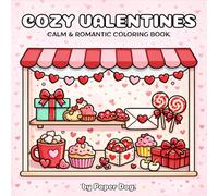 Cozy Valentines: Calm & Romantic Coloring Book: for Adults and Teens Designs for Stress Relief