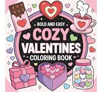 Cozy Valentines Coloring Book: 40 Cozy Valentine’s Day Pages for Relaxation & Self-Care