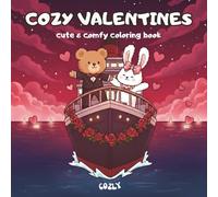 Cozy valentines: Coloring Book for Kids and Adults with Romantic Scenes, Hearts, and Flowers
