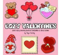 Cozy Valentines: Cute & Easy Valentine Coloring Book for Relaxation and Stress Relief