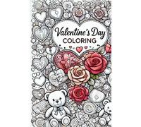 Cozy Valentines Day Coloring Pages: A Romantic and Fun Coloring Book for All Ages
