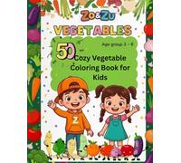 Cozy Vegetable Coloring Book for Kids: 50 Vegetables to Color, Trace and Learn | Easy Coloring & Name Writing Practice for Ages 3-6 | Preschool, Pre-K & Kindergarten Activity Book
