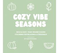Cozy Vibe All Seasons: Bold & Easy, Year-Round Coloring for Relaxing & Stress Relief