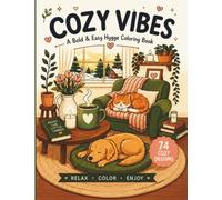 COZY VIBES: A Bold & Easy Hygge Coloring Book: Simple Cozy Scenes for Relaxation and Anxiety Relief