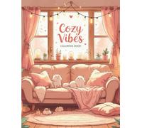 Cozy Vibes: A Heartwarming Collection of Cozy Rooms, Cute Animals and Warm Interiors to Color and Relax.