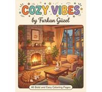 Cozy Vibes: Bold and Easy Coloring Book for Adults, Teens & Kids - Simple and Relaxing Cozy Interiors, Hobbies and Hygge Essentials for All Ages