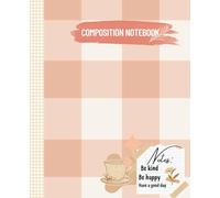 Cozy Vibes Composition Notebook: Aesthetic Journal with Soft Coffee - Inspired Design