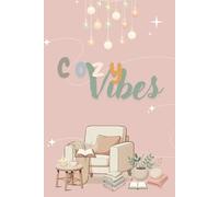 Cozy Vibes Journal: 100 Motivational and Mindfulness Messages for Daily Writing, Gratitude & Self-Care