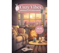 Cozy Vibes - Malbuch für Erwachsene:: 50 beruhigende Ausmalbilder im Hygge Stil für Entspannung, Stressabbau und Kreativität