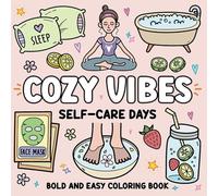 Cozy Vibes: Self-Care Days: A Bold and Easy Coloring Book for Adults and Teens | Relaxation, Mindfulness, and Stress Relief