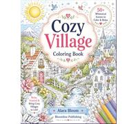 Cozy Village: 50 Coloring Pages of Charming Village, Storybook Landscapes & Whimsical Streets to Color .. Stress Relief & Mindfulness