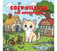 Cozy Village Cat Adventures: 30 Simple Black and White Coloring Pages for Kids Ages 4-12