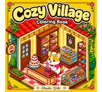 Cozy Village Coloring Book: Relaxing Village Life with Adorable Animal Friends - 50 Detailed Hand-Drawn Homes, Shops, Kitchens & Workshops to Color for Adults and Teens