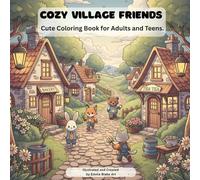 Cozy Village Friends Coloring Book: 40 Relaxing & Adorable Coloring Pages of Animals, Cozy Homes, and Village Shops | 8.5×8.5 Inch Coloring Book for Adults & Teens