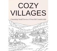 COZY VILLAGES: Charming Small Towns & Peaceful Countryside