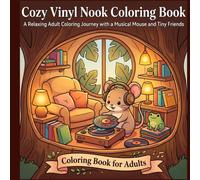Cozy Vinyl Bear Coloring Book for Adults: Bold and Easy Designs Featuring Retro Music, Warm Spaces, and Cute Friends for Adult Stress Relief and Relaxation (Cozy Moments Coloring Books)