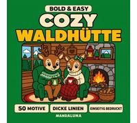 Cozy Waldhütte der Rehe: Ein Cozy & Hygge Malbuch für Erwachsene, Teenager und Kinder - 50 gemütliche Waldhütten-Szenen mit zwei Rehen zum Entspannen (Mandaluna Cozy Malbücher)