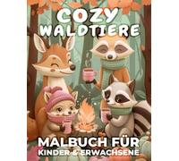 Cozy Waldtiere - Malbuch für Kinder & Erwachsene: 69 liebevoll gezeichnete Waldtiere im Cozy- und Kawaii-Stil - zum Ausmalen, Entspannen & Abschalten
