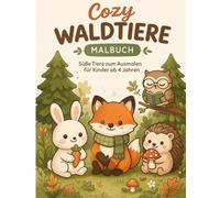 Cozy Waldtiere Malbuch für Kinder: Süße Tiere zum Ausmalen für Kinder ab 4 Jahren