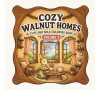Cozy Walnut Homes: Cute and Bold Coloring Book for Adults Volume 2: 50 Cozy Woodland Scenes for Relaxation, Stress Relief, and Creative Fun | Cute ... Cafés & Magical Nature (Cozy Coloring Books)
