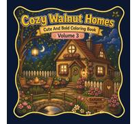 Cozy Walnut Homes: Cute & Bold Coloring Book for Adults | Volume 3 | 50 Relaxing Cozy Home, Woodland Pages: Stress Relief Coloring Book Featuring Cute ... Scenes, Cute Animals (Cozy Coloring Books)